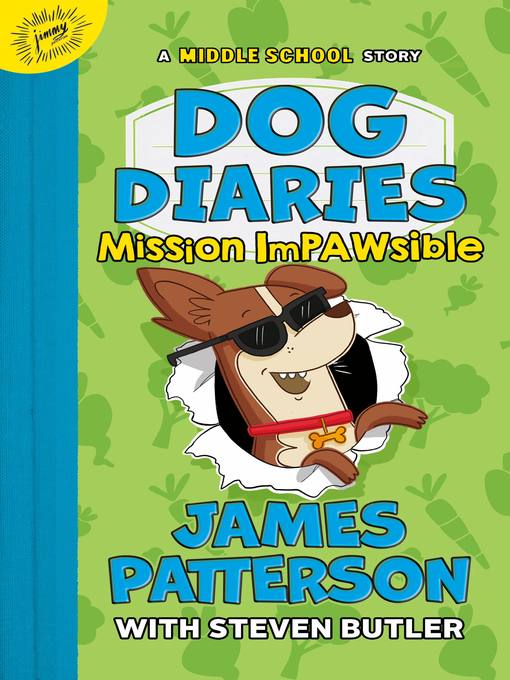 Title details for Dog Diaries: Mission Impawsible by James Patterson - Available